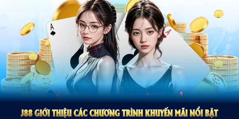 J88 giới thiệu các chương trình khuyến mãi nổi bật dành cho mọi thành viên